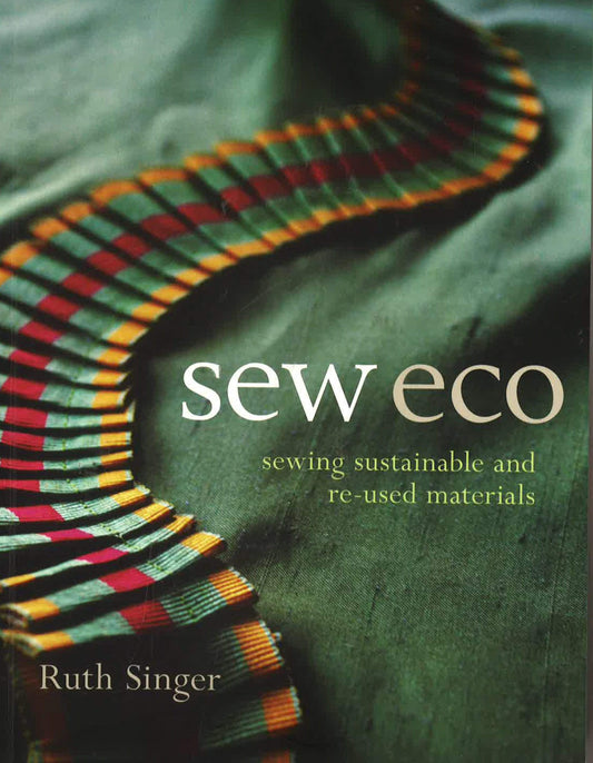 Sew Eco: Sewing Sustainable & Re-Used Materials