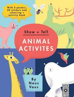 Show + Tell: Animal Activities (With 3 Posters, 40 Stickers And Coloring + Activity Book)