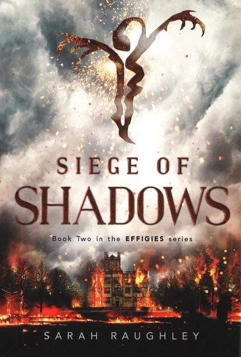 Siege Of Shadows (The Effigies Series, Bk. 2)