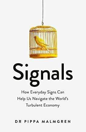 Signals : How Everyday Signs Can Help Us Navigate the World's Turbulent Economy