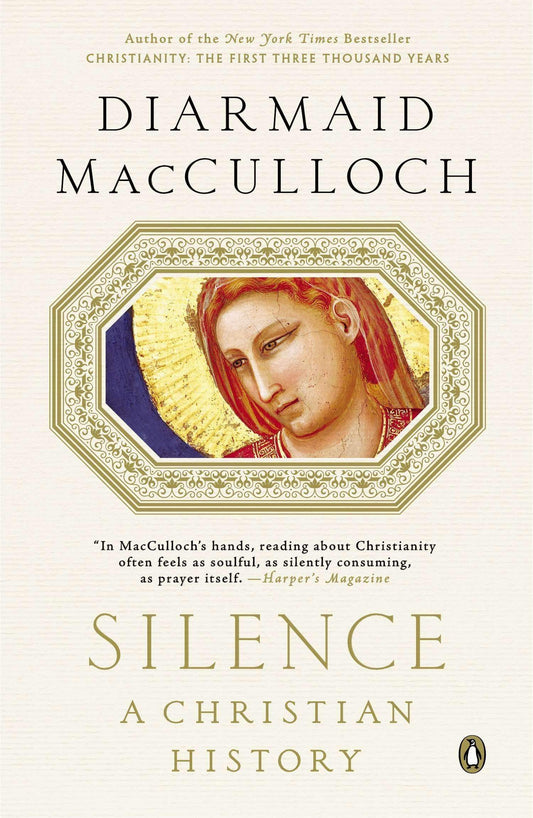SILENCE : A CHRISTIAN HISTORY