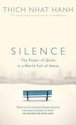 Silence: The Power Of Quiet In A World Full Of Noise