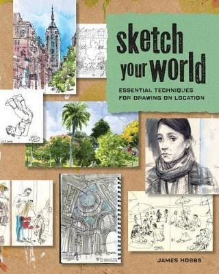 Sketch Your World: Essential Techniques for Drawing on Location