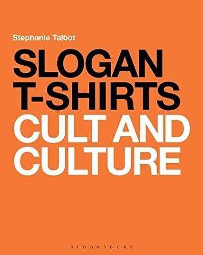 SLOGAN T-SHIRTS: CULT & CULTURE.