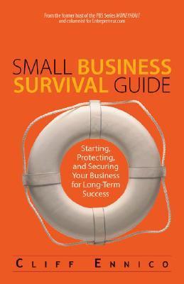Small Business Survival Guide: Starting, Protecting, And Securing Your Business For Long-Term Success