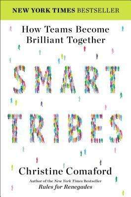 Smart Tribes : How Teams Become Brilliant Toge