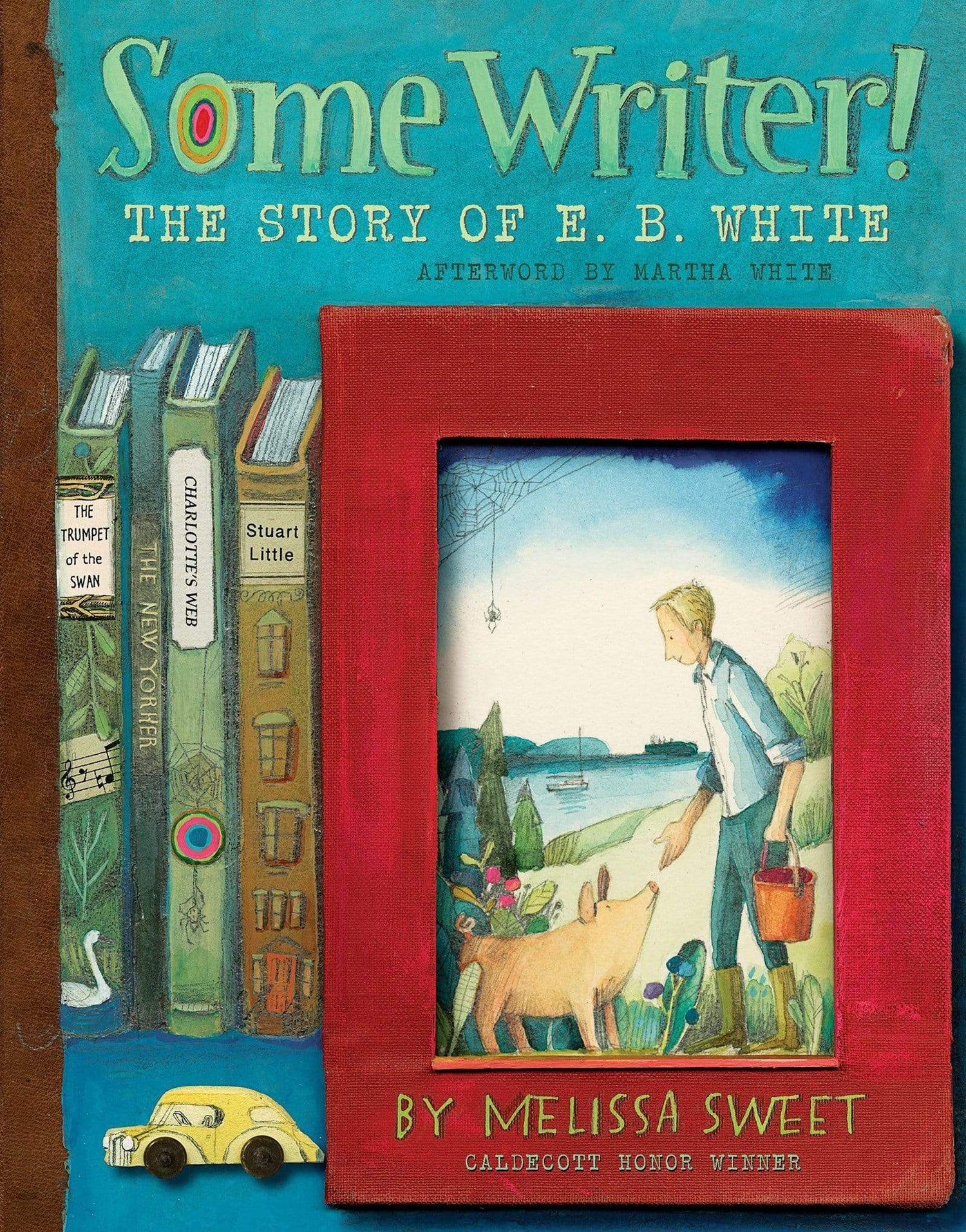 Some Writer! The Story Of E B White
