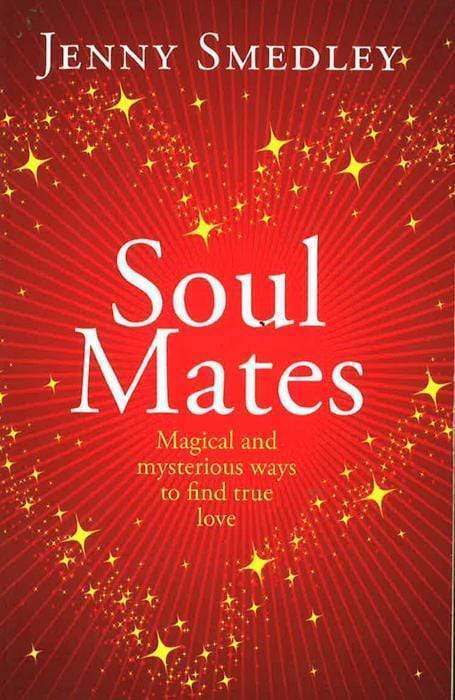 Soul Mates: Magical And Mysterious Ways To Find True Love