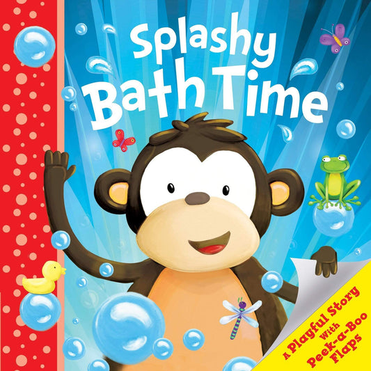 Splashy Bath Time : A Playful Story With Peek-A-Boo Flaps