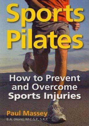 Sports Pilates : How to Prevent and Overcome Sports Injuries