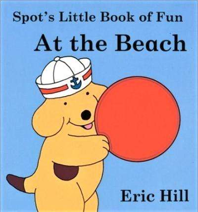 Spot's Little Book of Fun at the Beach