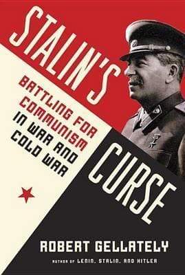 Stalin's Curse: Battling For Communism In War And Cold War