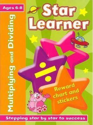 Star Learner: Multiplying And Dividing (Age 6-8)