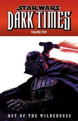 Star Wars: Dark Times - Out of the Wilderness Volume 5