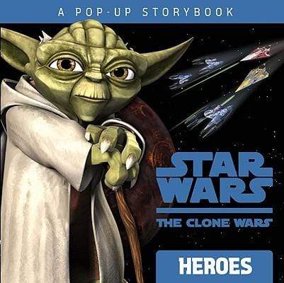 Star Wars Heroes: A Pop-up Storybook