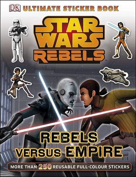 Star Wars Rebels: Rebels Versus Empire Ultimate Sticker Book