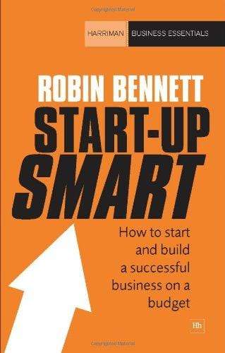 Start-up Smart: How to start and build a successful business on a budget