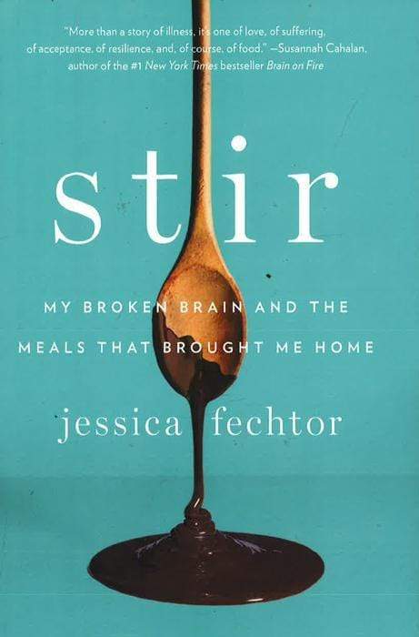 Stir : My Broken Brain And The Meals That Brought Me Home