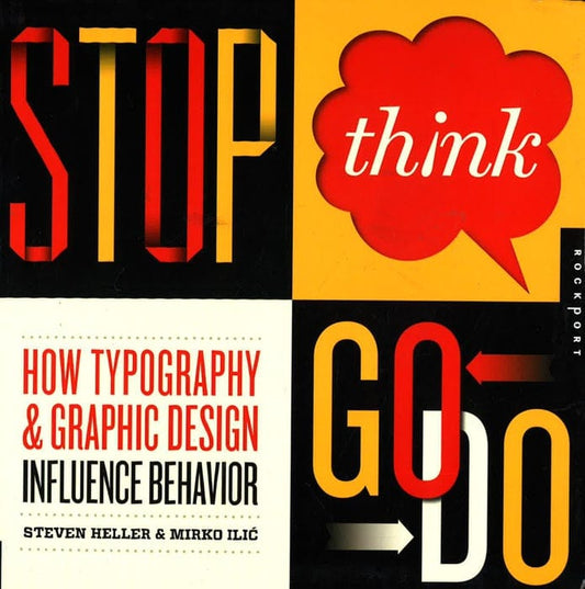 Stop, Think, Go, Do: How Typography And Graphic Design Influence Behavior