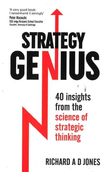 Strategy Genius: 40 Insights From The Science Of Strategic Thinking