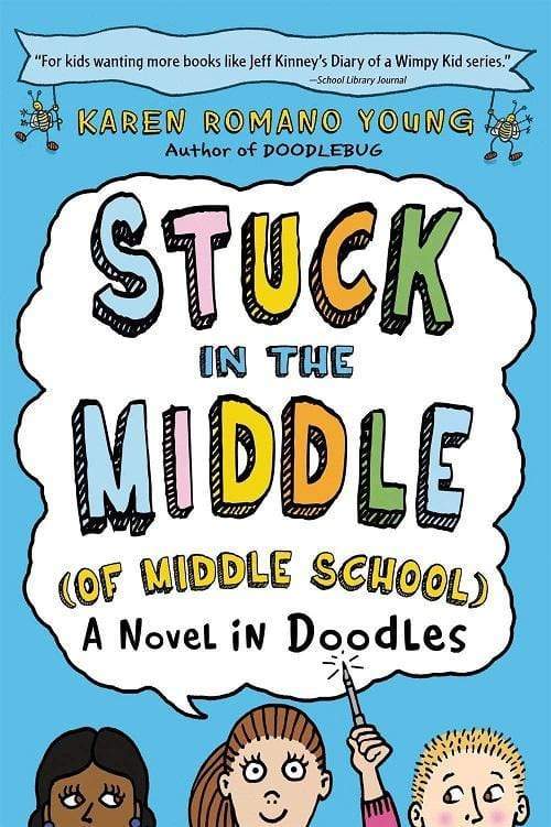 Stuck In The Middle (Of Middle School): A Novel In Doodles