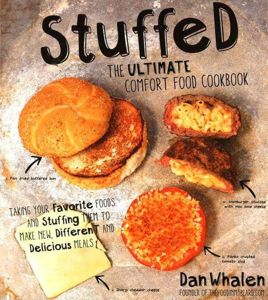 Stuffed : The Ultimate Comfort Food Cookbook