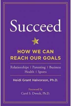 Succeed: How We Can Reach Our Goals (HB)