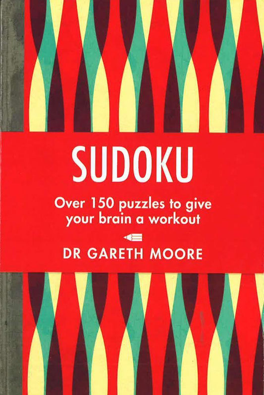 Sudoku: Over 150 Puzzles To Give Your Brain A Workout