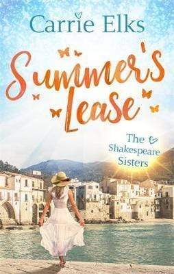 Summer's Lease: Escape to paradise with this swoony summer romance (The Shakespeare Sisters)