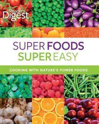 Super Foods Super Easy: Cooking with Nature's Power Foods