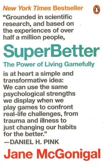 Superbetter: The Power Of Living Gamefully