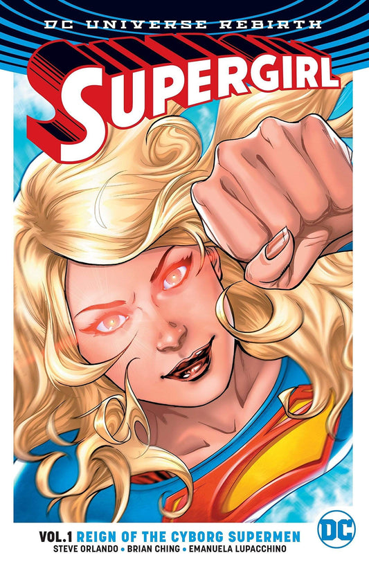 Supergirl Vol. 1 Reign Of The Cyborg Supermen (Rebirth)
