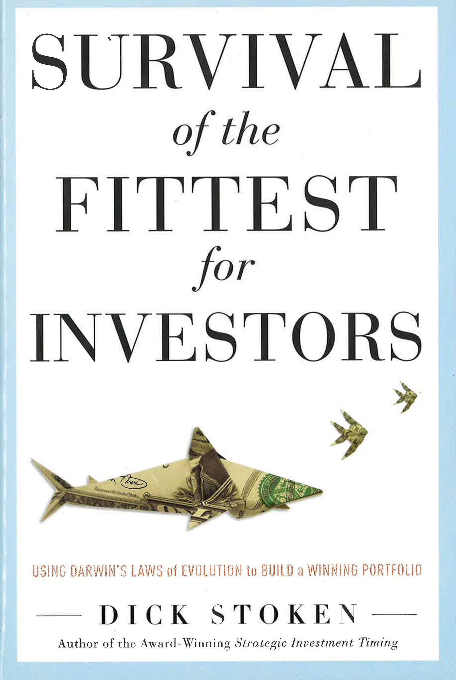 *Survival Of The Fittest For Investors
