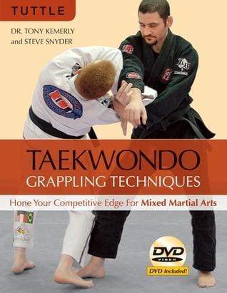 Taekwondo Grappling Techniques: Hone Your Competitive Edge for Mixed Martial Arts with DVD