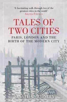 Tales of Two Cities: Paris, London and the Birth of the Modern City