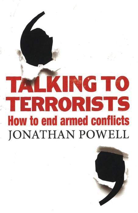 Talking To Terrorists: How To End Armed Conflicts