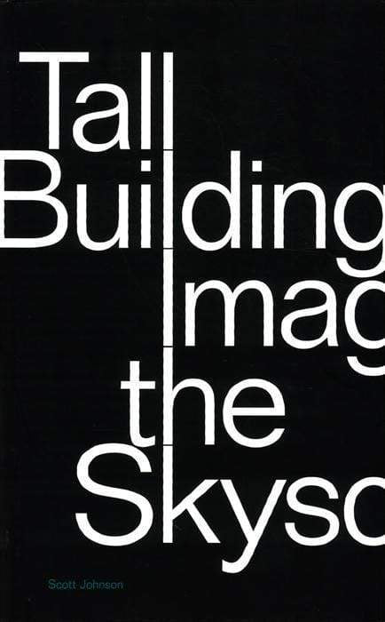 Tall Building: Imagining The Skyscraper