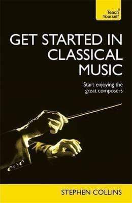 Teach Yourself: Get Started In Classical Music