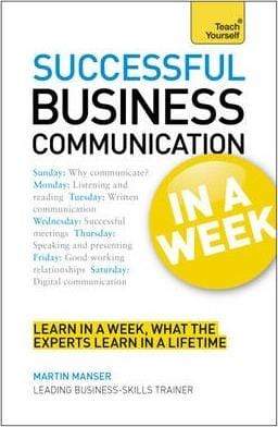 Teach Yourself: Successful Business Communication in a Week