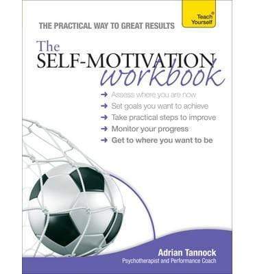 Teach Yourself: The Self-Motivation Workbook