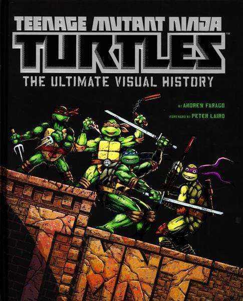 Teenage Mutant Ninja Turtles The Ultimate Visual History