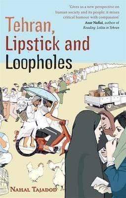 TEHRAN, LIPSTICK AND LOOPHOLES