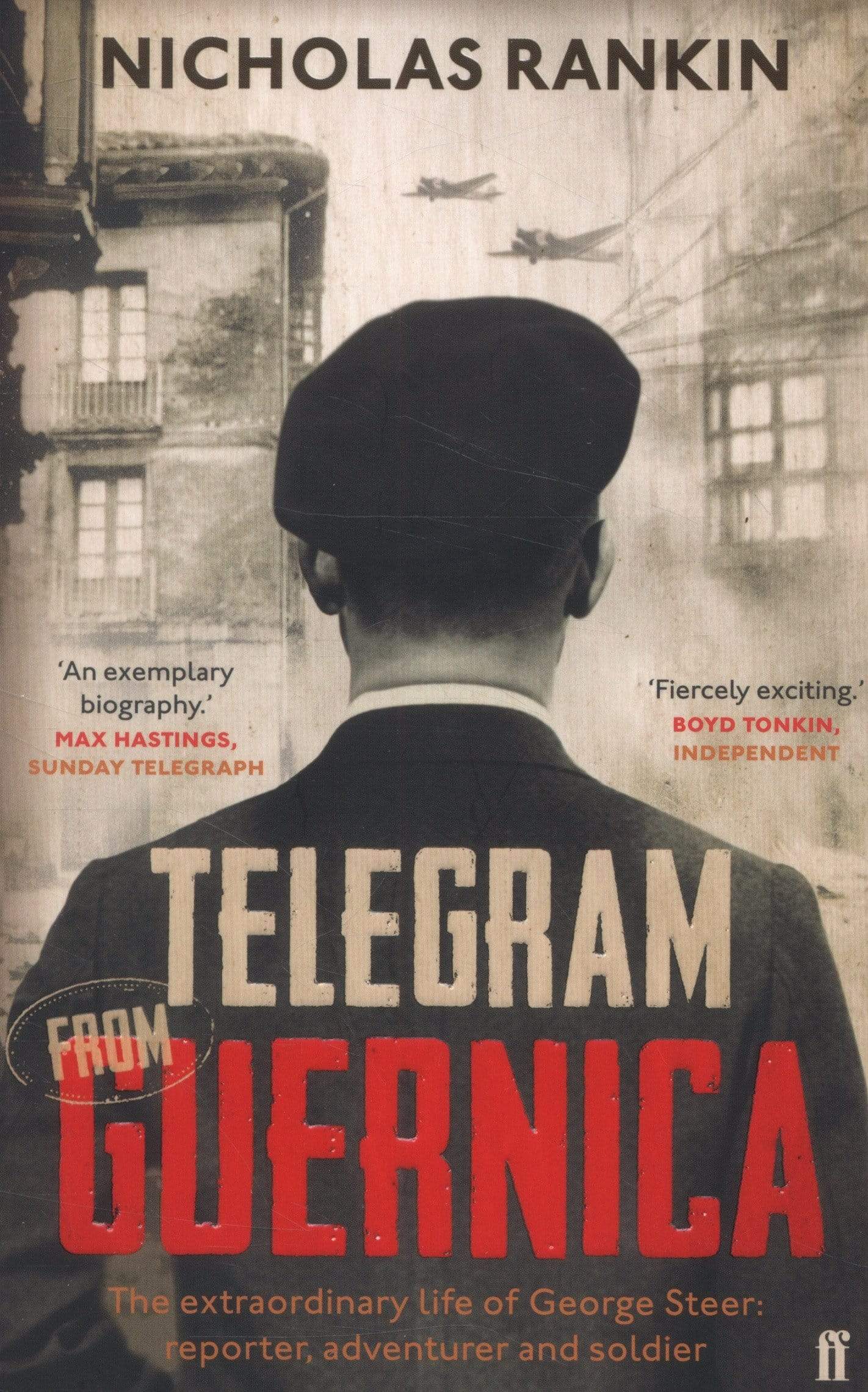 Telegram From Guernica: The Extraordinary Life Of George Steer War Correspondent