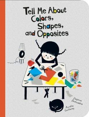 Tell Me about Colors, Shapes, and Opposites (HB)