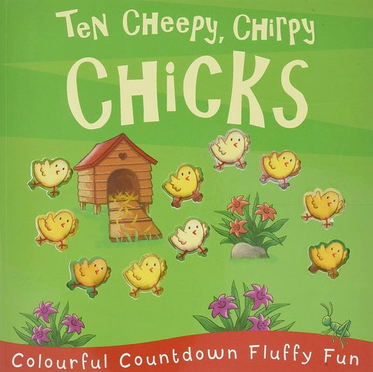 Ten Cheepy, Chirpy Chicks (Colourful Countdown Bubbly Fun)