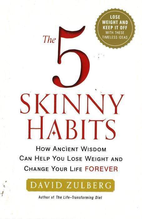 The 5 Skinny Habits: How Ancient Wisdom Can Help You Lose Weight And Change Your Life Forever (Hb)