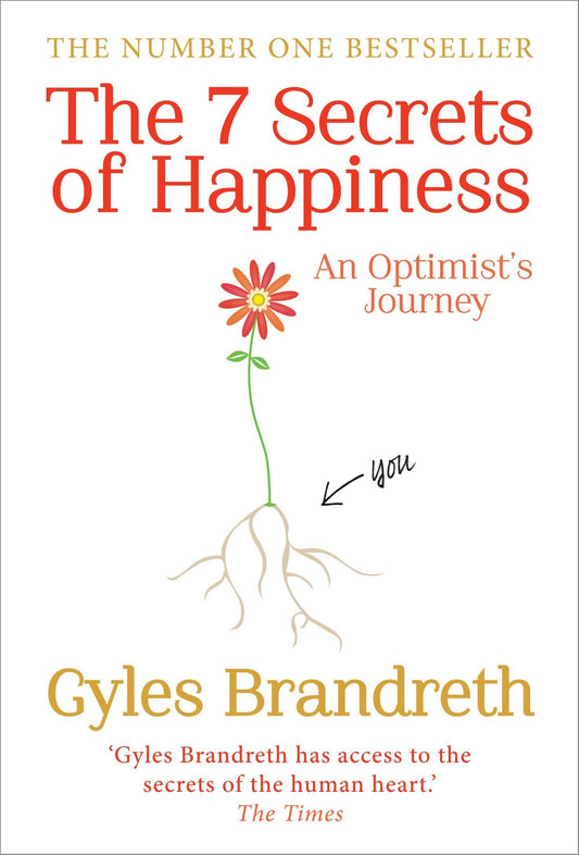 The 7 Secrets of Happiness : An Optimist's Journey