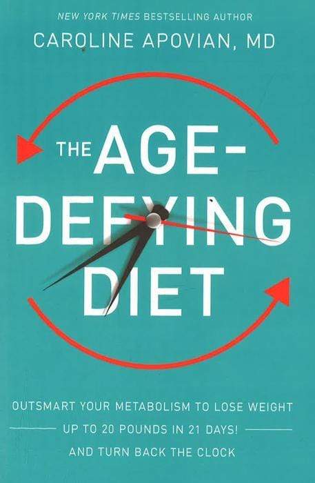 The Age-Defying Diet: Outsmart Your Metabolism To Lose Weight--Up To 20 Pounds In 21 Days!--And Turn Back The Clock