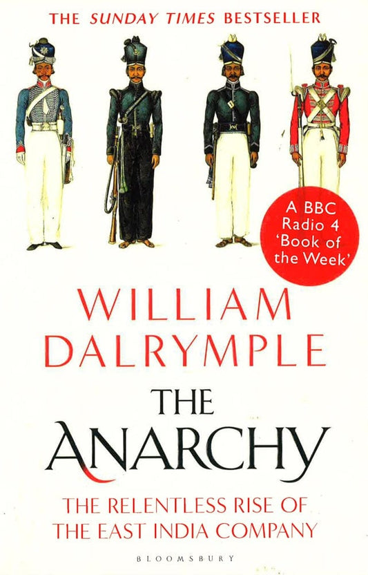 The Anarchy: The Relentless Rise Of The East India Company