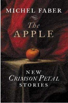 The Apple: New Crimson Petal Stories (HB)